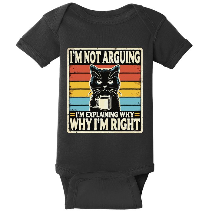 IM Not Arguing IM Explaining Why Why IM Right Baby Bodysuit