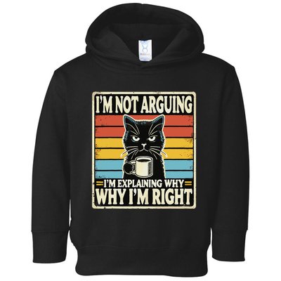 IM Not Arguing IM Explaining Why Why IM Right Toddler Hoodie