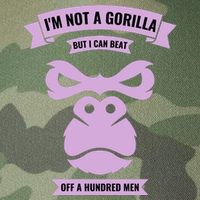 I'm Not A Gorilla But I Can Beat Off A Hundred Legacy Tie Dye Trucker Hat