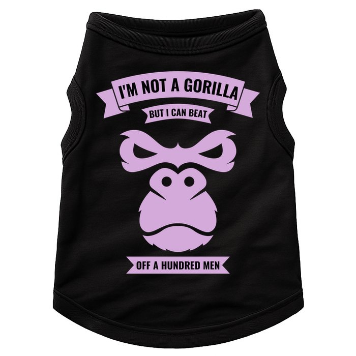 I'm Not A Gorilla But I Can Beat Off A Hundred Doggie Tank