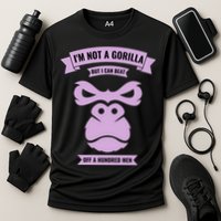 I'm Not A Gorilla But I Can Beat Off A Hundred Performance Shirt