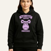 I'm Not A Gorilla But I Can Beat Off A Hundred Hoodie