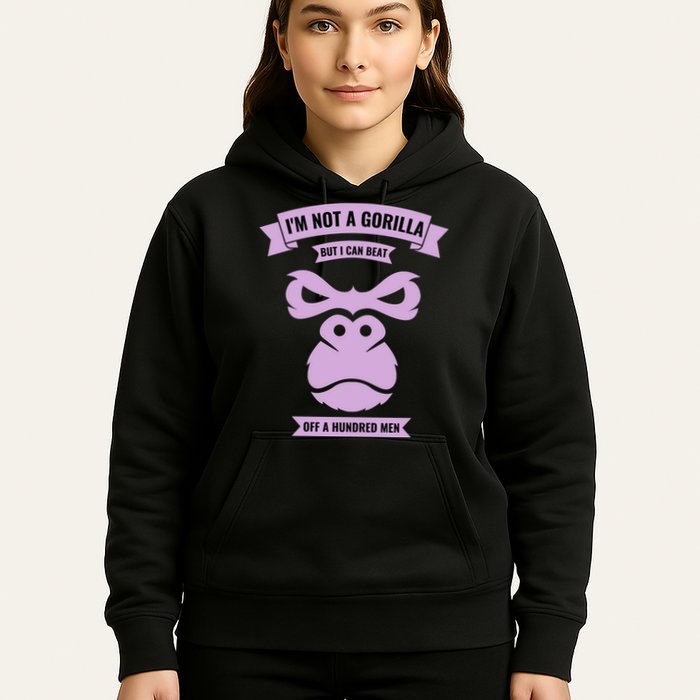 I'm Not A Gorilla But I Can Beat Off A Hundred Hoodie