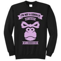 I'm Not A Gorilla But I Can Beat Off A Hundred Sweatshirt