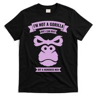 I'm Not A Gorilla But I Can Beat Off A Hundred T-Shirt