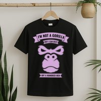 I'm Not A Gorilla But I Can Beat Off A Hundred T-Shirt