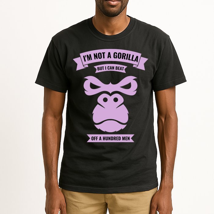 I'm Not A Gorilla But I Can Beat Off A Hundred Tall T-Shirt