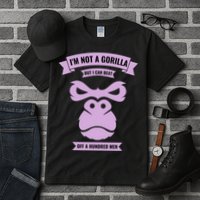 I'm Not A Gorilla But I Can Beat Off A Hundred Tall T-Shirt
