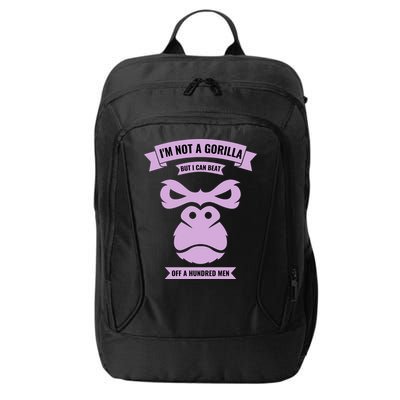 I'm Not A Gorilla But I Can Beat Off A Hundred City Backpack