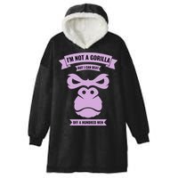 I'm Not A Gorilla But I Can Beat Off A Hundred Hooded Wearable Blanket