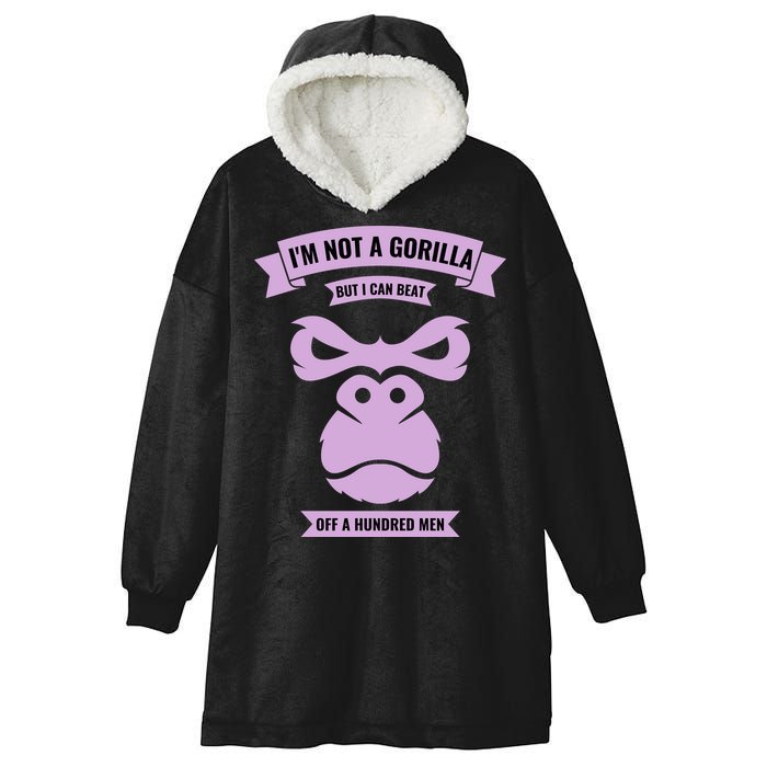 I'm Not A Gorilla But I Can Beat Off A Hundred Hooded Wearable Blanket
