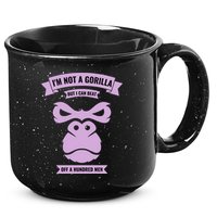 I'm Not A Gorilla But I Can Beat Off A Hundred 15oz Campfire Ceramic Mug
