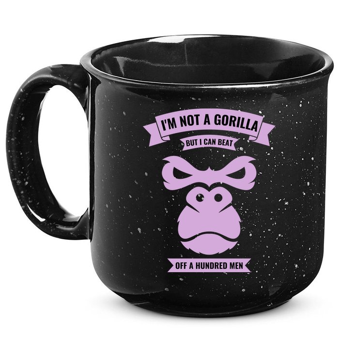 I'm Not A Gorilla But I Can Beat Off A Hundred 15oz Campfire Ceramic Mug