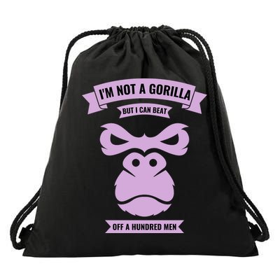 I'm Not A Gorilla But I Can Beat Off A Hundred Drawstring Bag