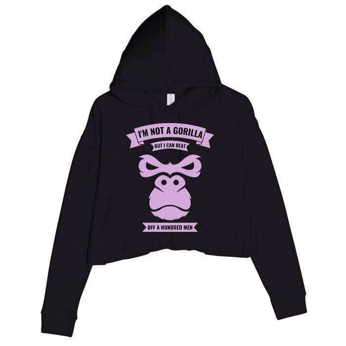 I'm Not A Gorilla But I Can Beat Off A Hundred Crop Fleece Hoodie
