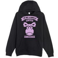 I'm Not A Gorilla But I Can Beat Off A Hundred Premium Pullover Hoodie