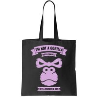 I'm Not A Gorilla But I Can Beat Off A Hundred Bag