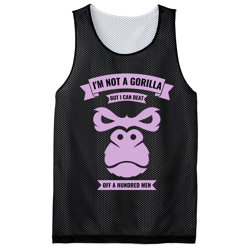 I'm Not A Gorilla But I Can Beat Off A Hundred Mesh Reversible Basketball Jersey Tank