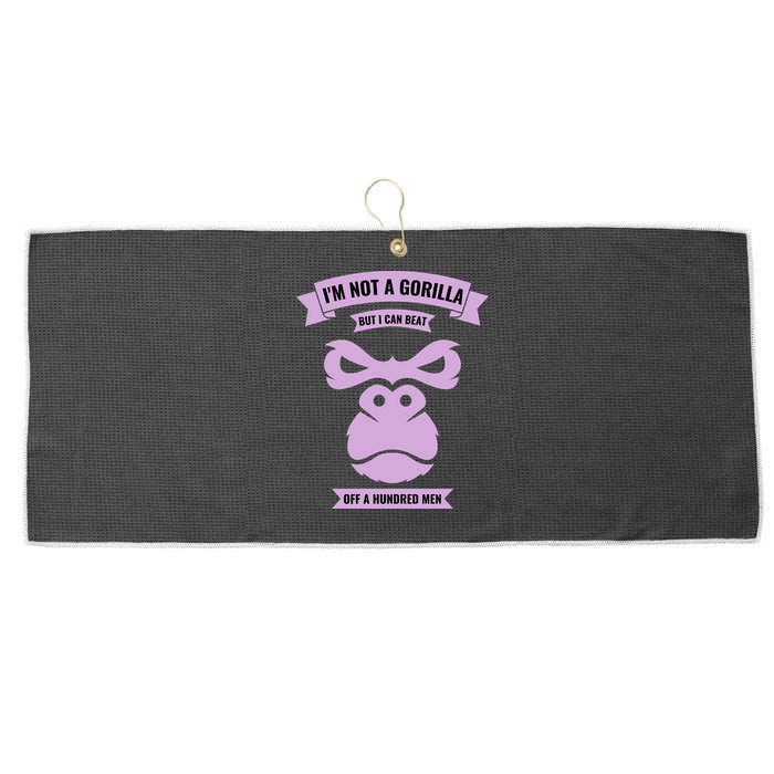 I'm Not A Gorilla But I Can Beat Off A Hundred Large Microfiber Waffle Golf Towel