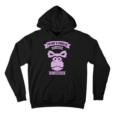 I'm Not A Gorilla But I Can Beat Off A Hundred Tall Hoodie