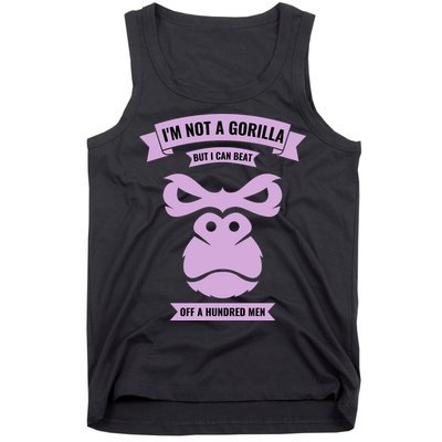I'm Not A Gorilla But I Can Beat Off A Hundred Tank Top