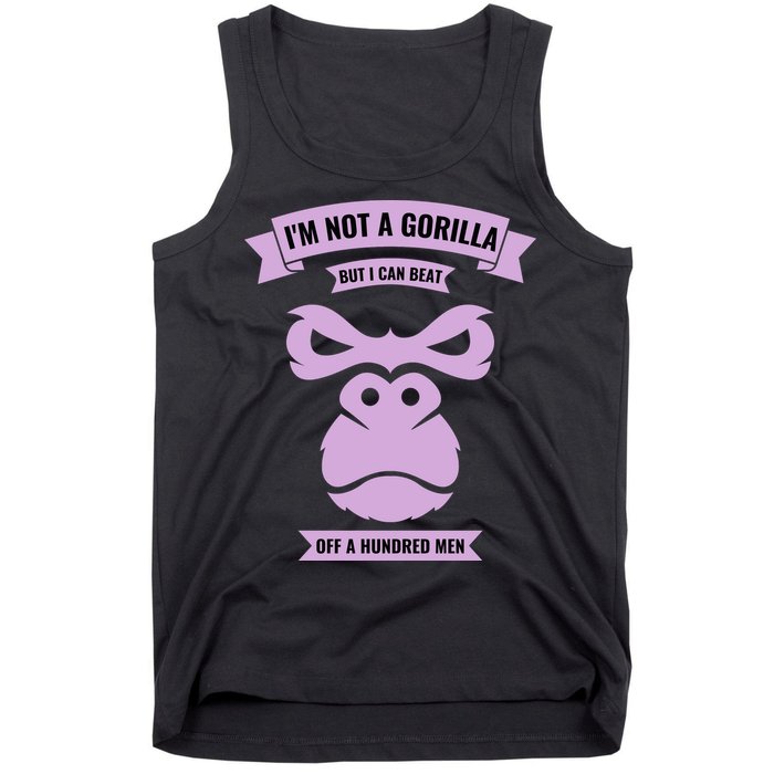 I'm Not A Gorilla But I Can Beat Off A Hundred Tank Top