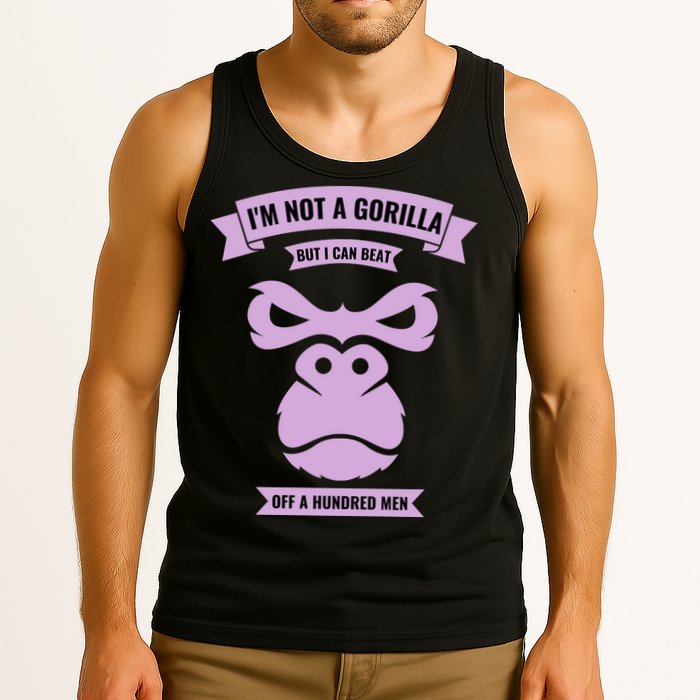 I'm Not A Gorilla But I Can Beat Off A Hundred Tank Top