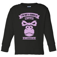 I'm Not A Gorilla But I Can Beat Off A Hundred Toddler Long Sleeve Shirt