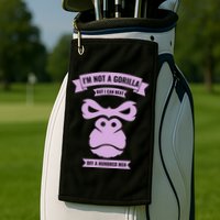 I'm Not A Gorilla But I Can Beat Off A Hundred Golf Towel