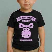 I'm Not A Gorilla But I Can Beat Off A Hundred Toddler T-Shirt