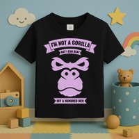 I'm Not A Gorilla But I Can Beat Off A Hundred Toddler T-Shirt