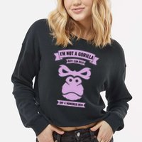 I'm Not A Gorilla But I Can Beat Off A Hundred Cropped Pullover Crew
