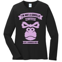 I'm Not A Gorilla But I Can Beat Off A Hundred Ladies Long Sleeve Shirt