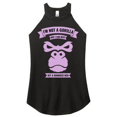 I'm Not A Gorilla But I Can Beat Off A Hundred Women's Perfect Tri Rocker Tank