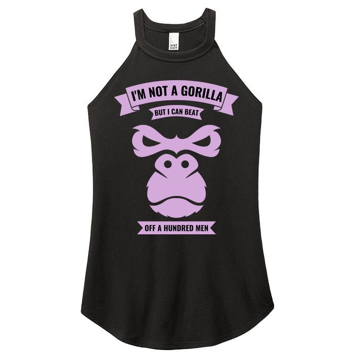 I'm Not A Gorilla But I Can Beat Off A Hundred Women's Perfect Tri Rocker Tank
