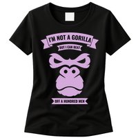 I'm Not A Gorilla But I Can Beat Off A Hundred Womens T-Shirt