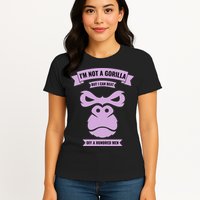 I'm Not A Gorilla But I Can Beat Off A Hundred Womens T-Shirt