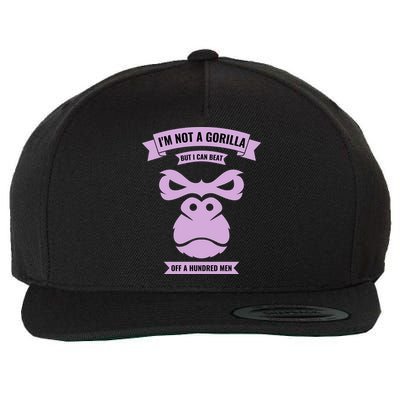 I'm Not A Gorilla But I Can Beat Off A Hundred Wool Snapback Cap