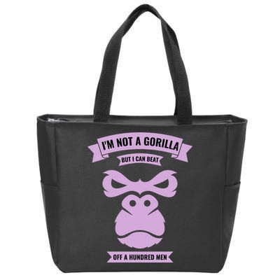 I'm Not A Gorilla But I Can Beat Off A Hundred Zip Tote Bag