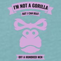 I'm Not A Gorilla But I Can Beat Off A Hundred Sueded Cloud Jersey T-Shirt