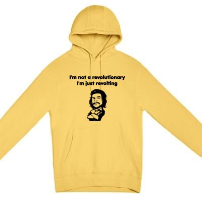 I'm Not A Revolutionary I'm Just Revolting Premium Pullover Hoodie