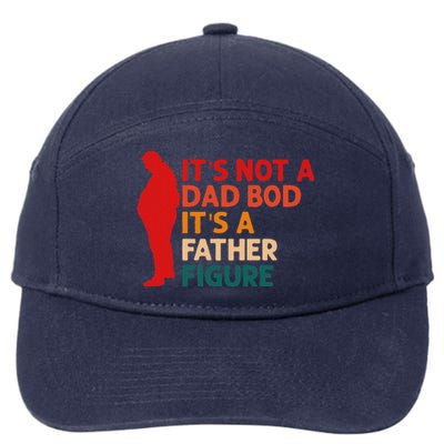 Its Not A Dad Bod Its Father Figure Funny Fathers Day 7-Panel Snapback Hat