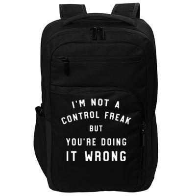 I'm Not A Control Freak Funny Impact Tech Backpack