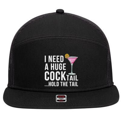 I Need A Huge Cocktail Hold The Tail Humor 7 Panel Mesh Trucker Snapback Hat