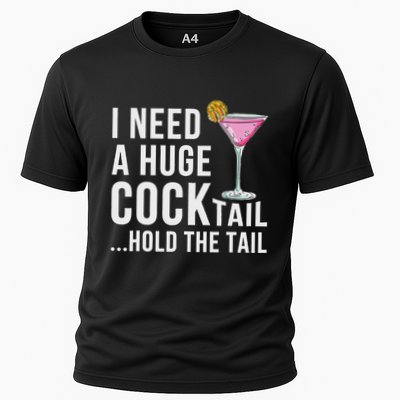 I Need A Huge Cocktail Hold The Tail Humor Performance Shirt