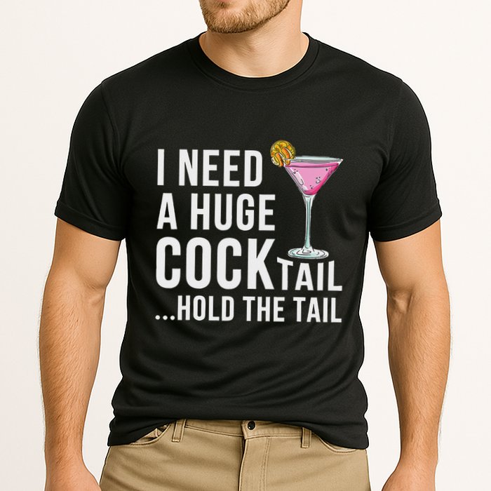 I Need A Huge Cocktail Hold The Tail Humor Cooling Performance Crew T-Shirt