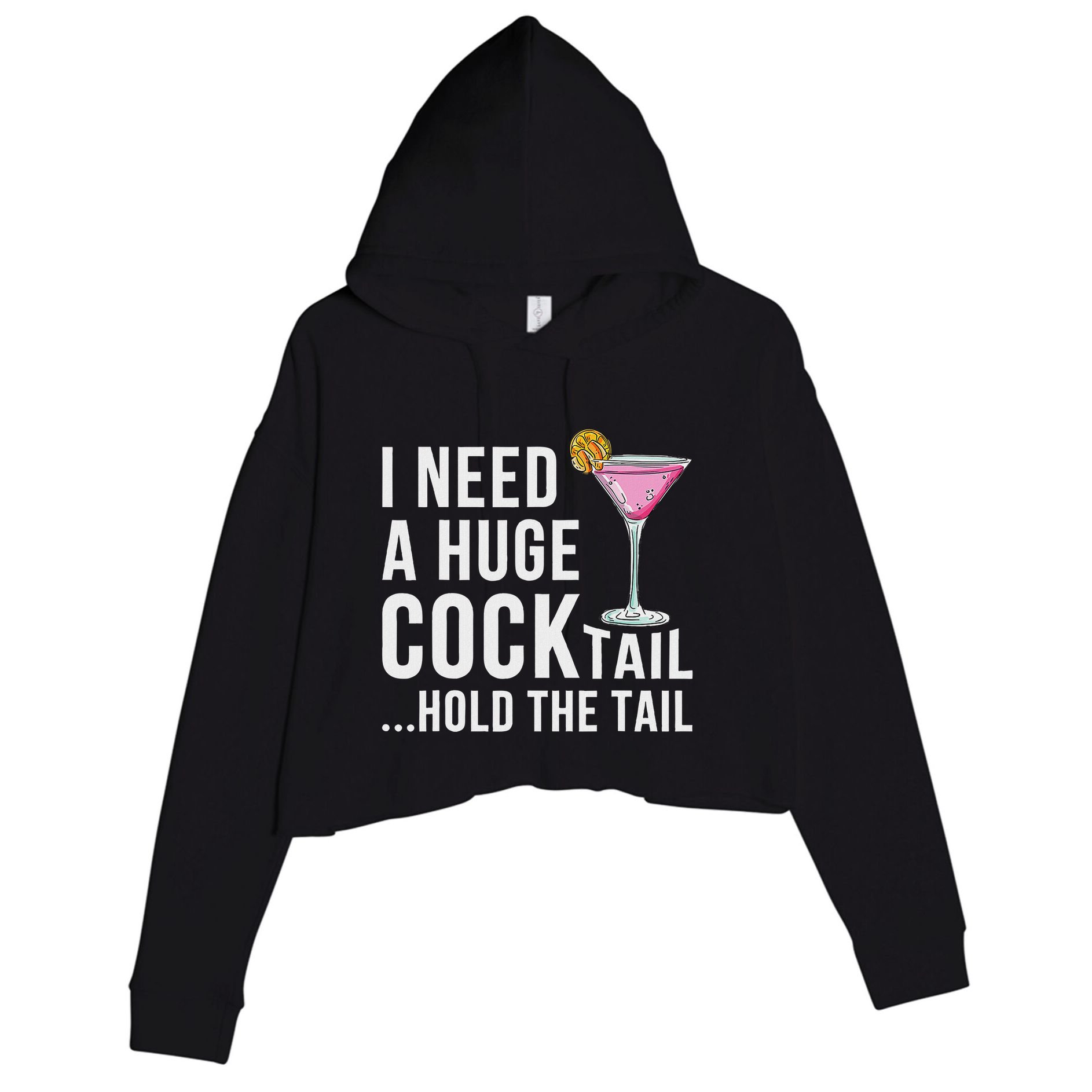 I Need A Huge Cocktail Hold The Tail Humor Crop Fleece Hoodie