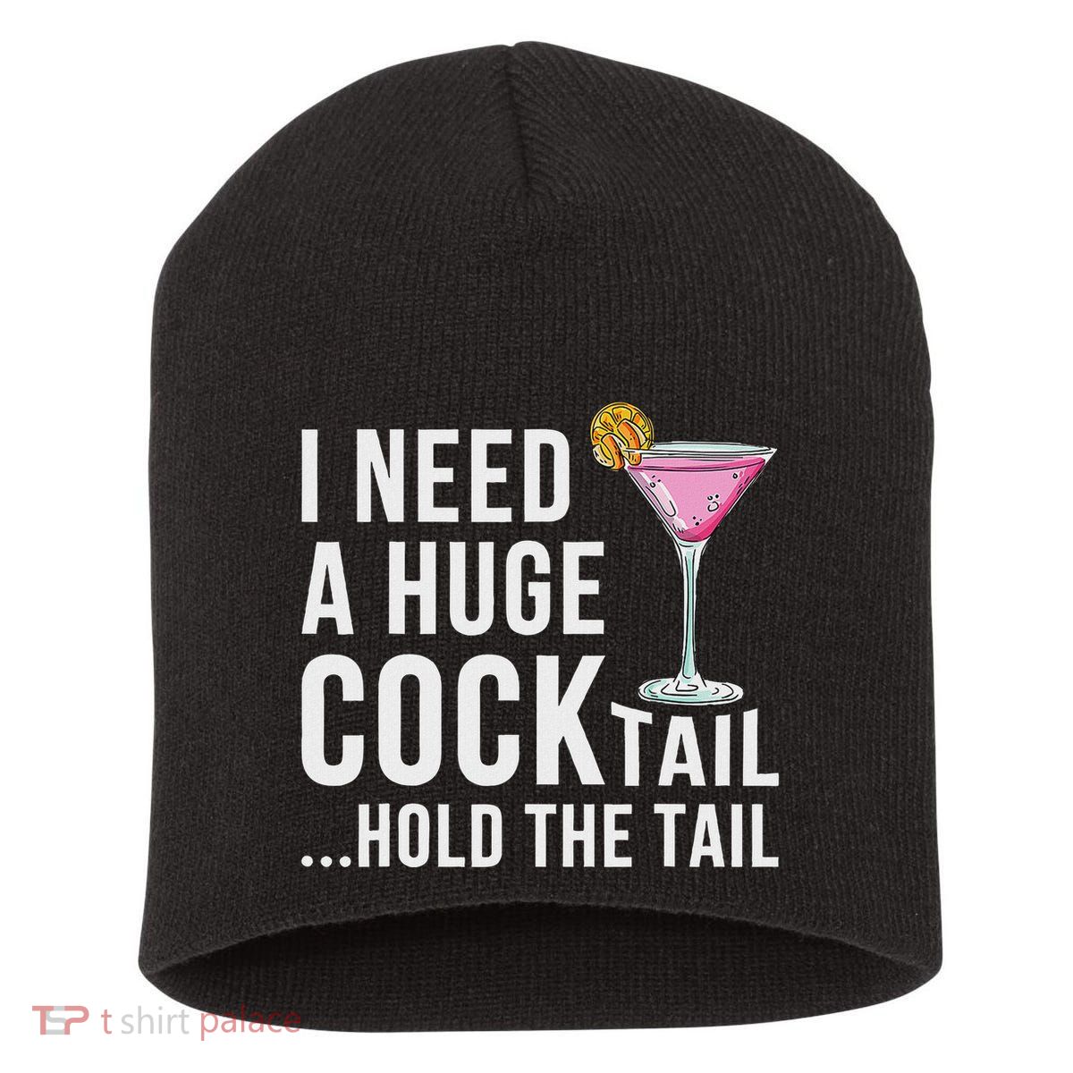 I Need A Huge Cocktail Hold The Tail Humor Short Acrylic Beanie