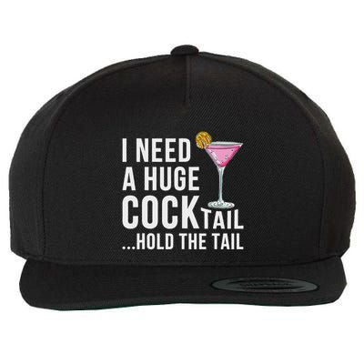 I Need A Huge Cocktail Hold The Tail Humor Wool Snapback Cap