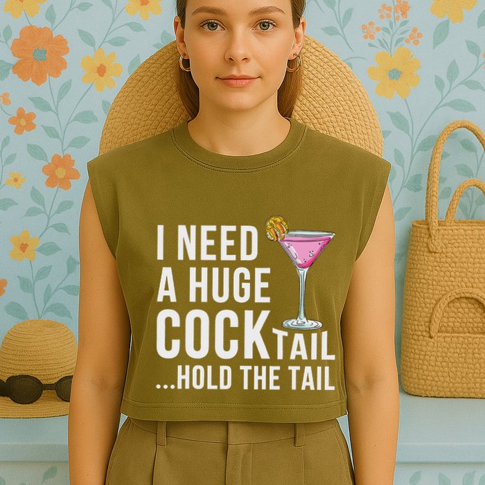 I Need A Huge Cocktail Hold The Tail Humor Garment-Dyed Women's Muscle Tee